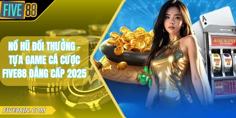 Nổ hũ đổi thưởng